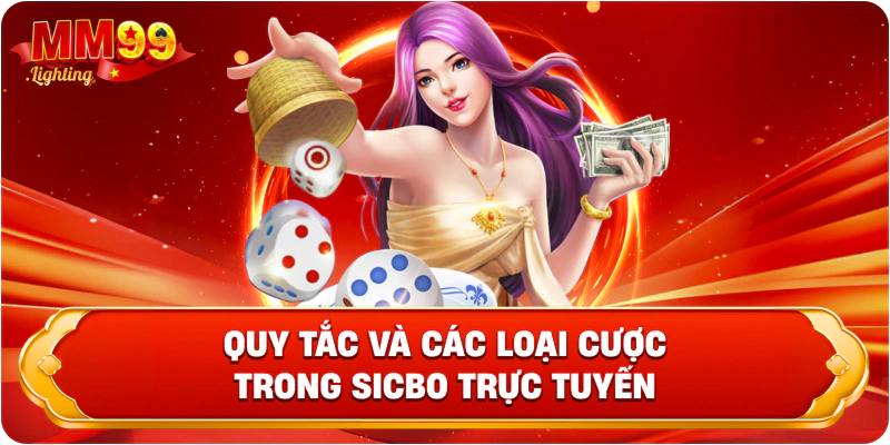 Quy tắc và các loại cược trong Sicbo trực tuyến